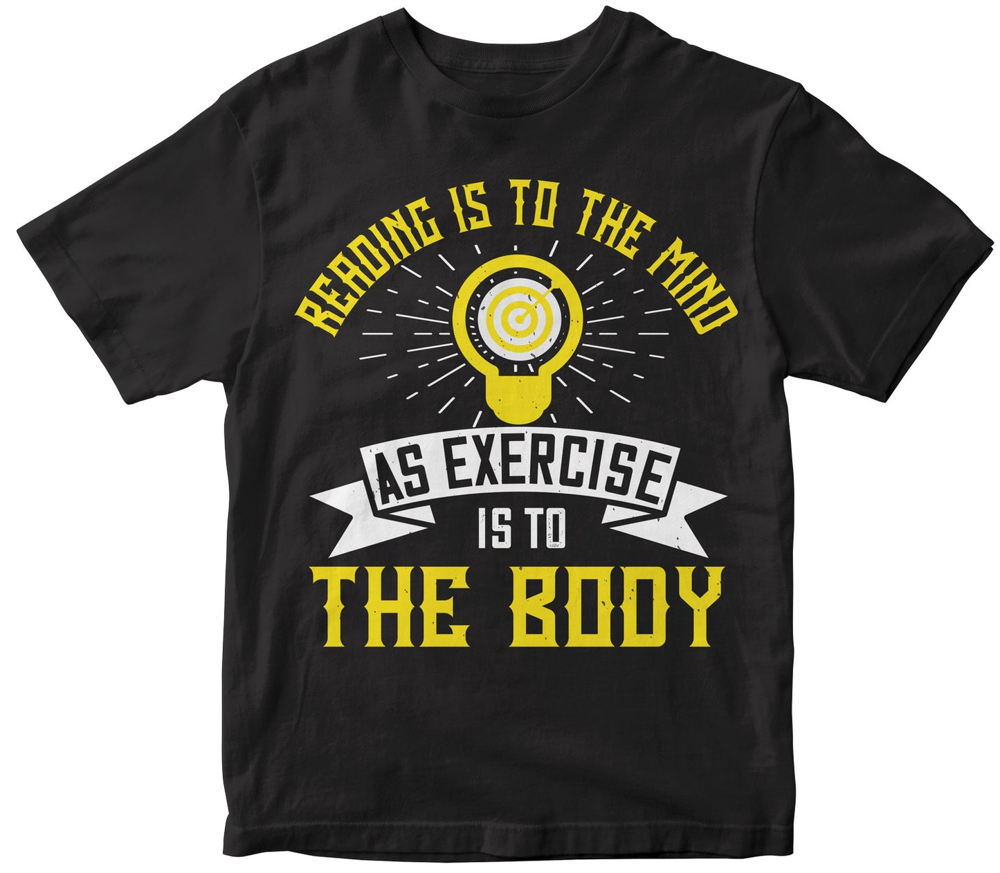 Reading Is To The Mind, As Exercise Is To The Body