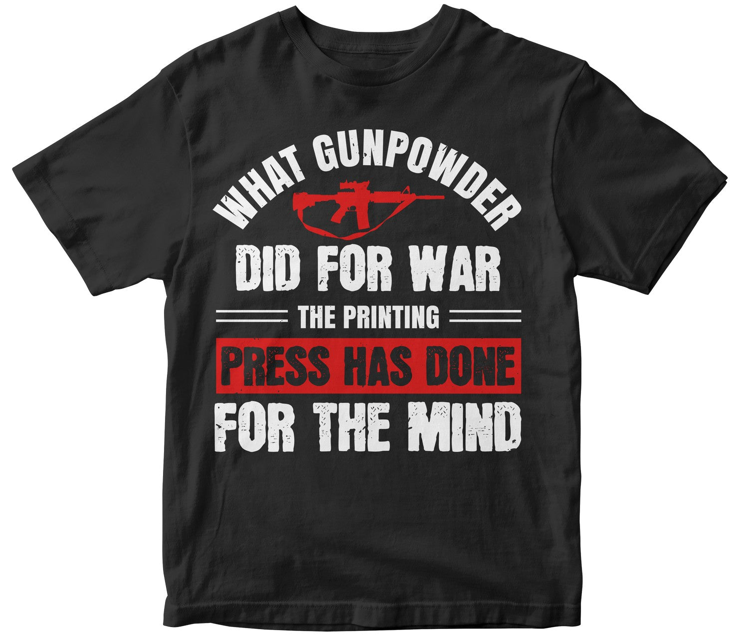 What Gunpowder Did For War, The Printing Press Has Done For The Mind
