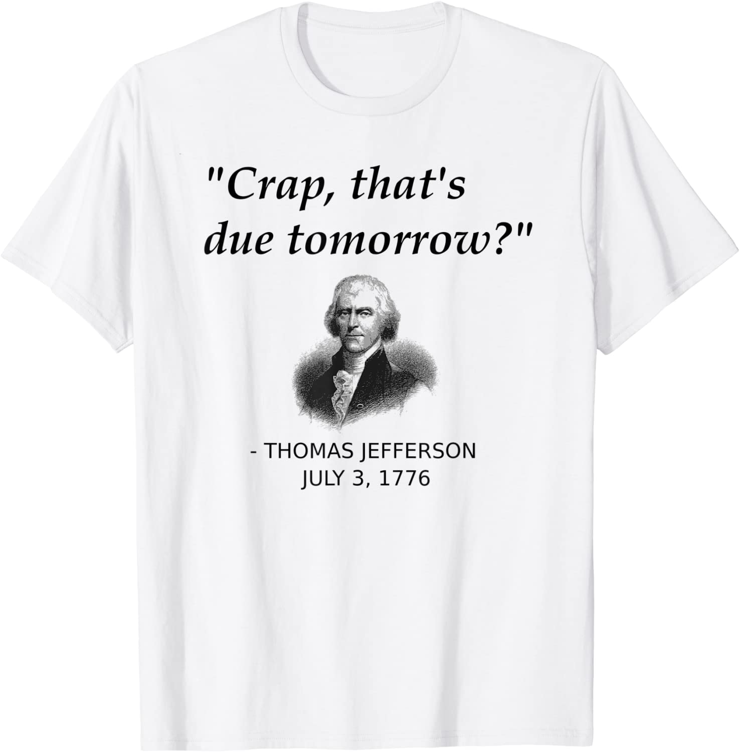 Funny Thomas Jefferson USA History Teacher Student Gift T-Shirt