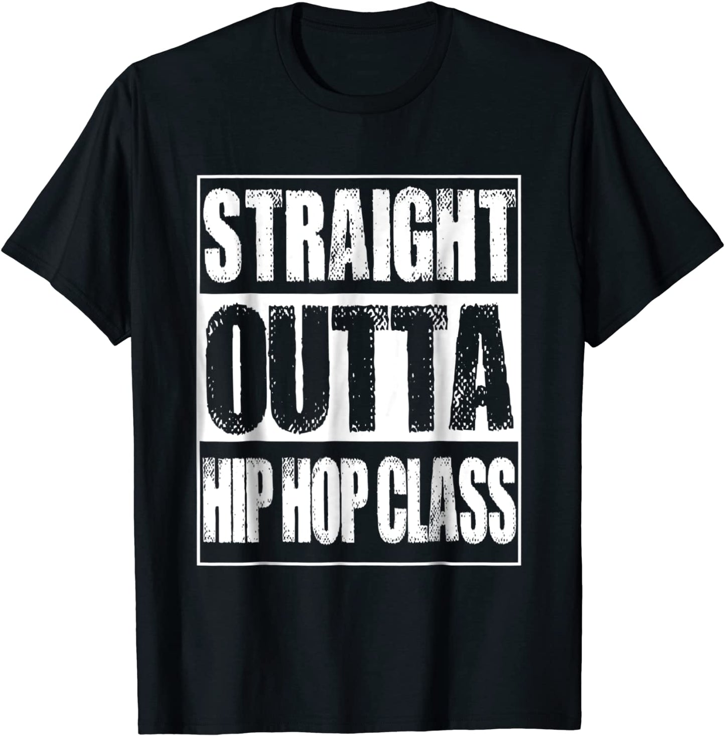 Straight Outta Hip Hop Class Dancing Gift T-Shirt