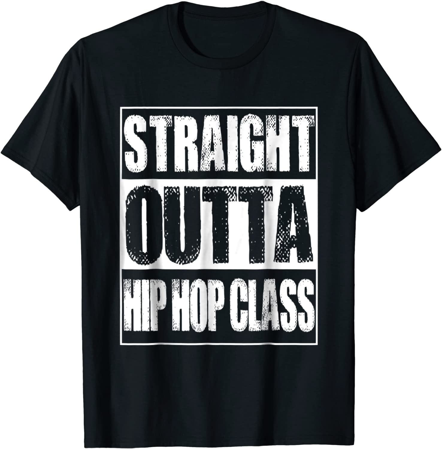 Straight Outta Hip Hop Class Dancing Gift T-Shirt