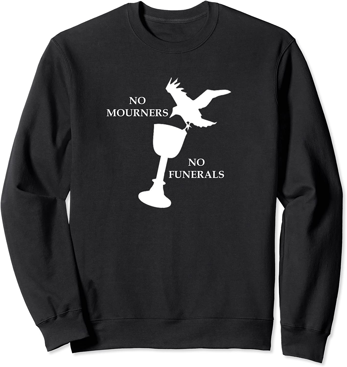 Bookworm No Mourners No Funerals Crows for book nerds Sweatshirt