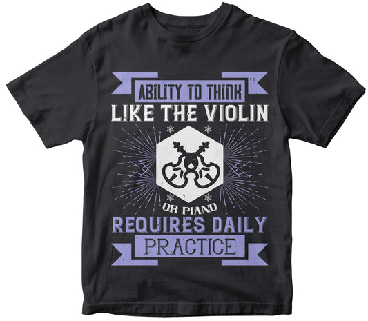 Ability To Think, Like The Violin Or Piano, Requires Daily Practice