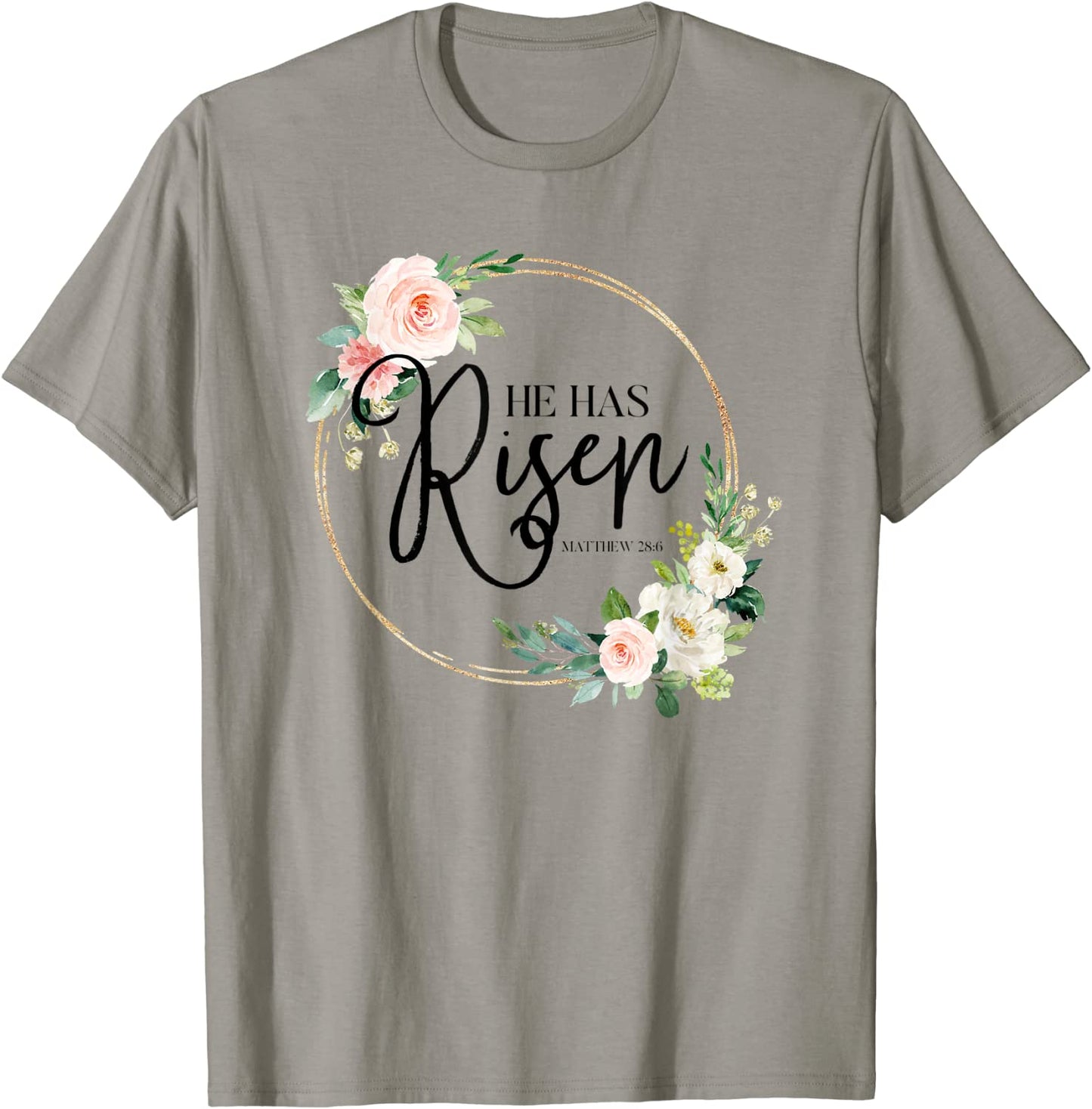 He Has Risen Matthew 286 Flora Christian Easter Day Gift T-Shirt