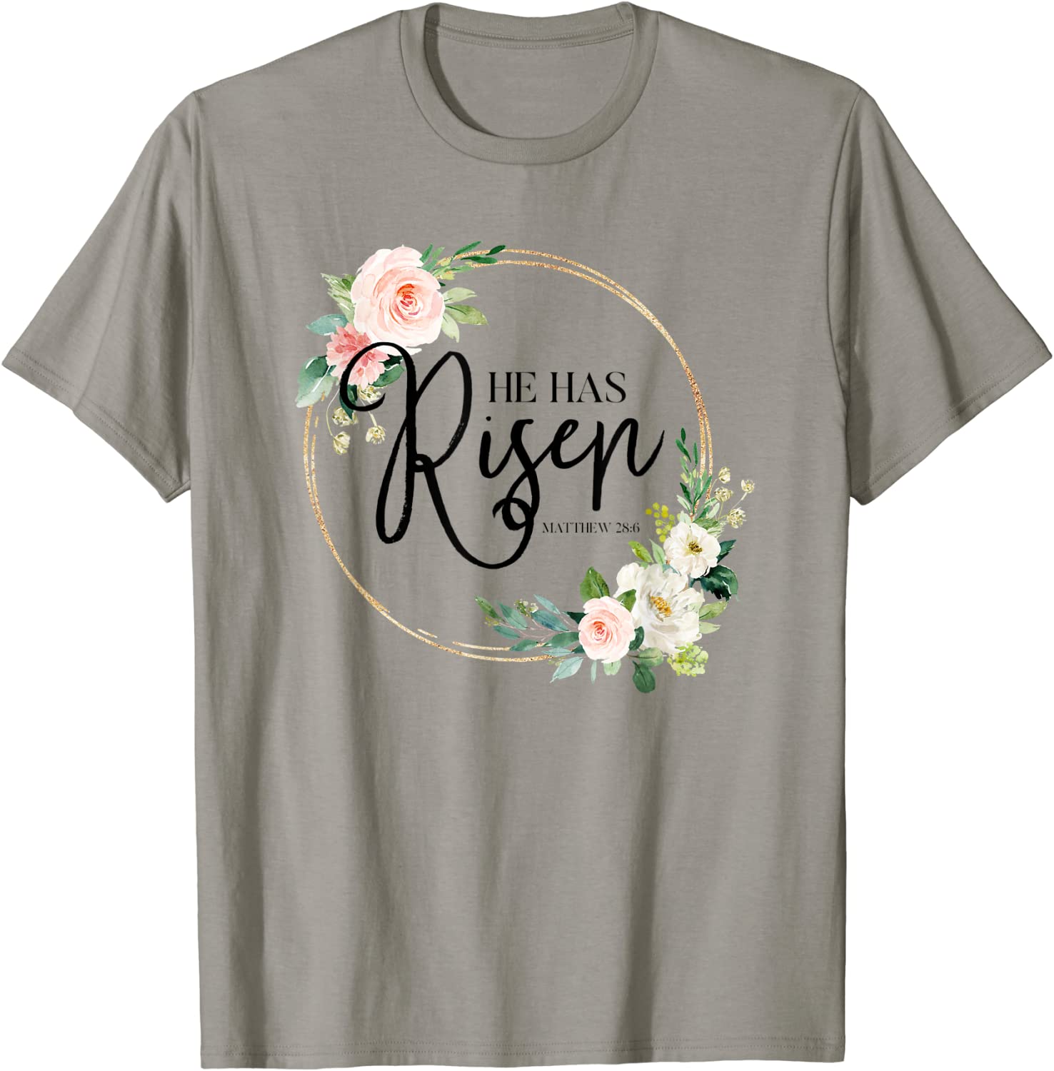He Has Risen Matthew 286 Flora Christian Easter Day Gift T-Shirt