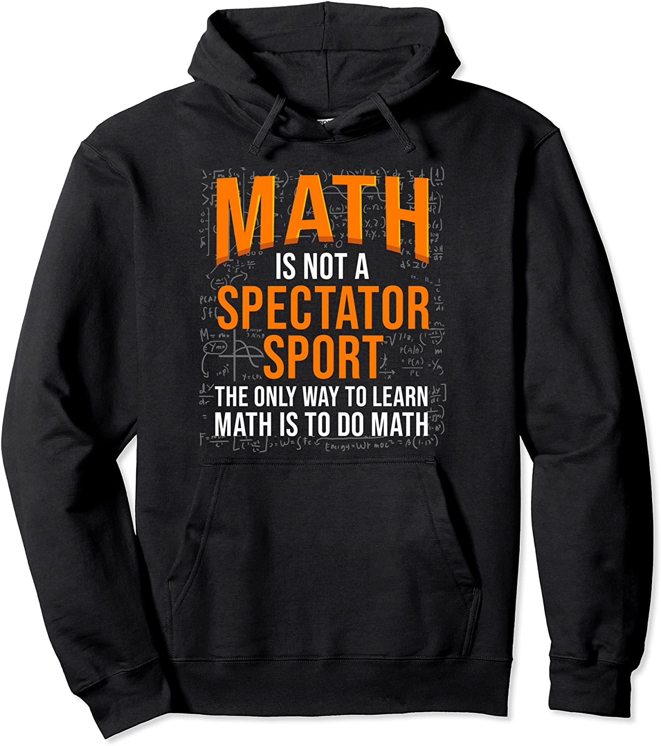 Math Is Not A SpectatorSportMath Teacher Pullover Hoodie