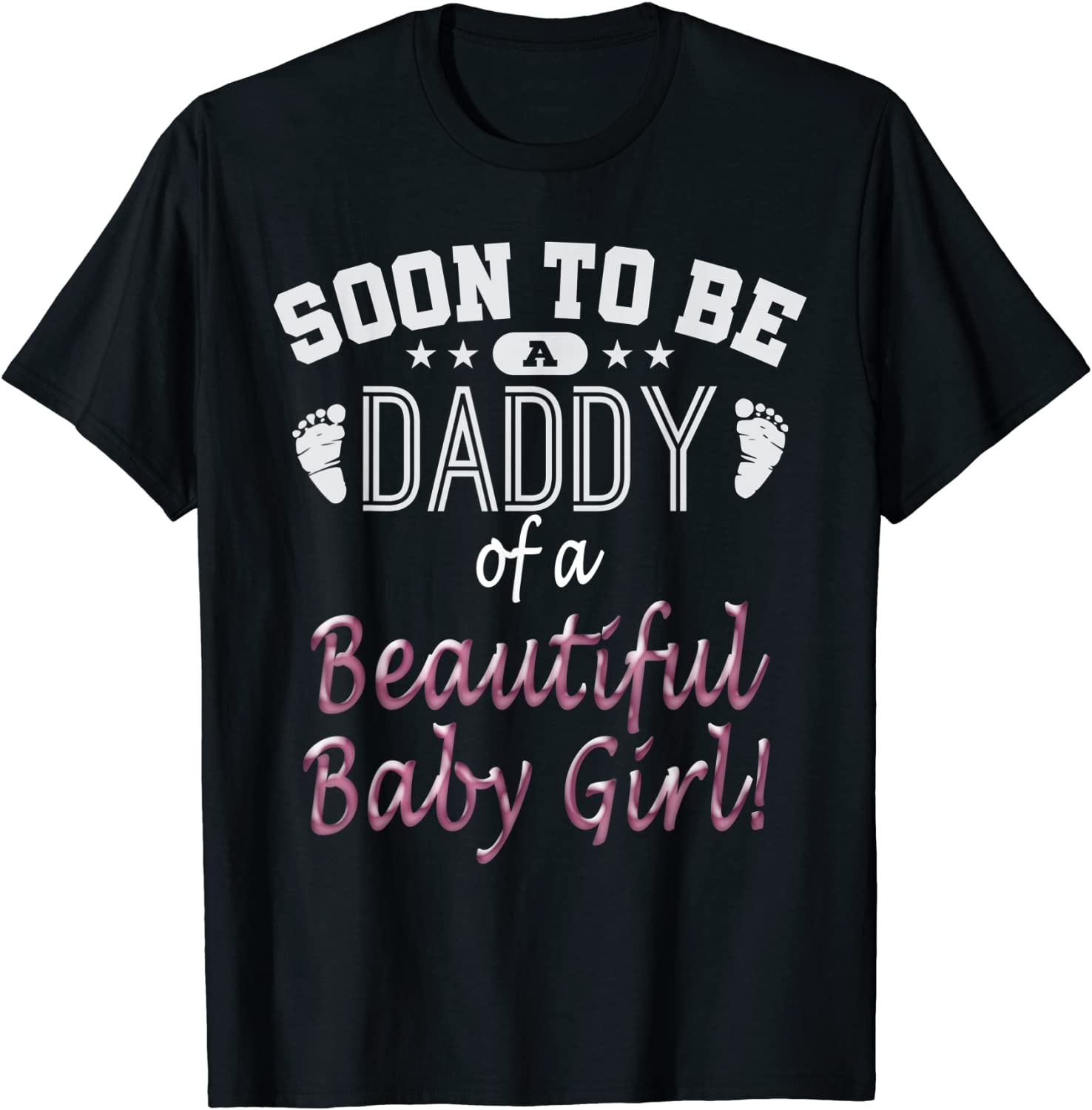Soon To Be A Daddy Baby Girl Expecting Father Gift T-Shirt