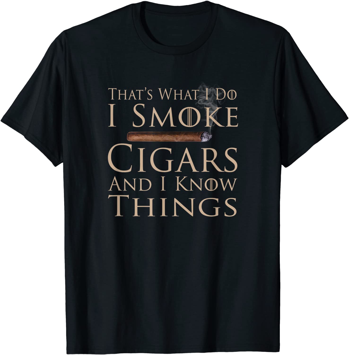 Thats What I Do I Smoke Cigars And I Know Things Shirt T-Shirt