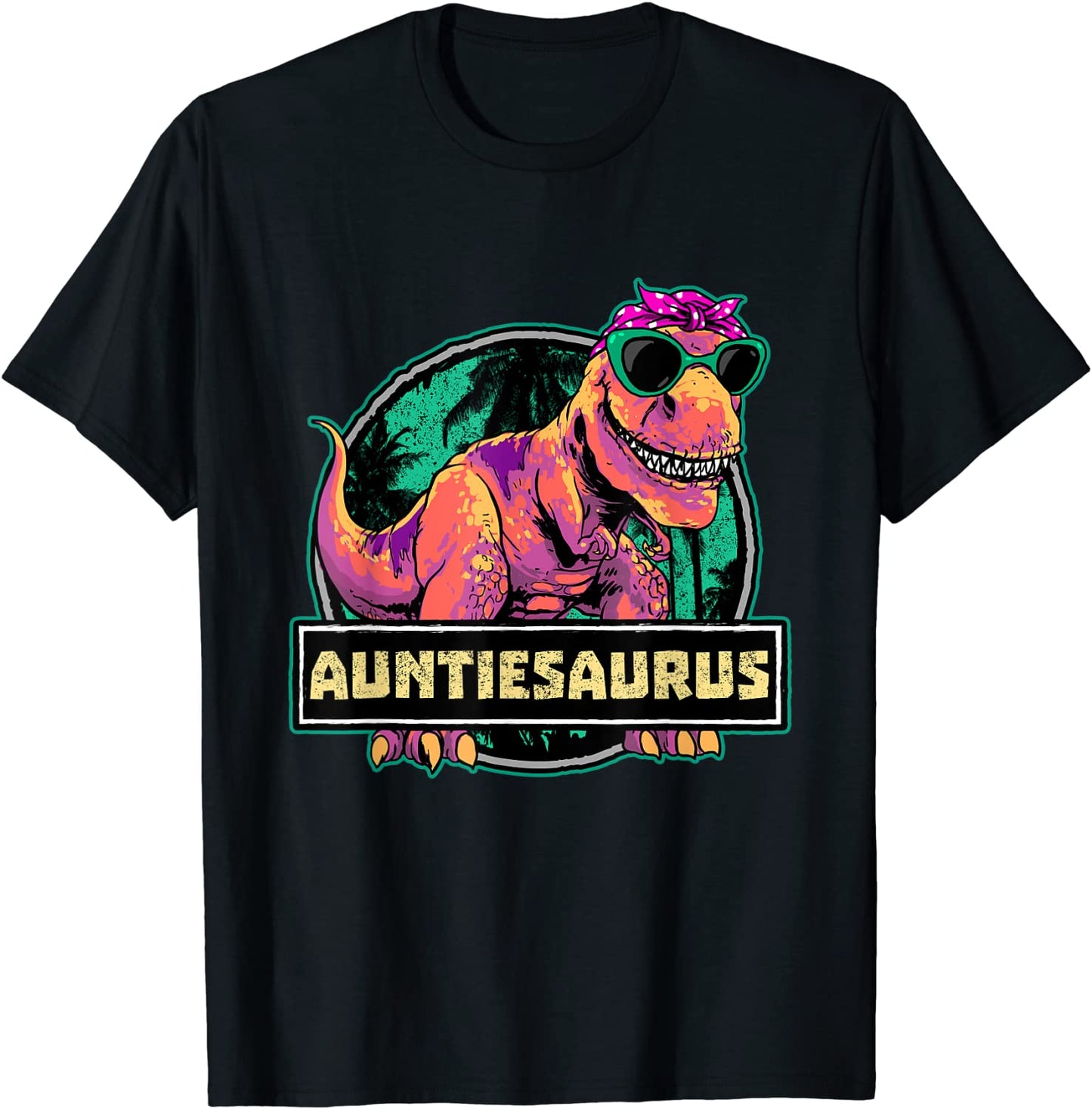 Auntiesaurus Shirt T rex Auntie Saurus Dinosaur Women Aunt T-Shirt