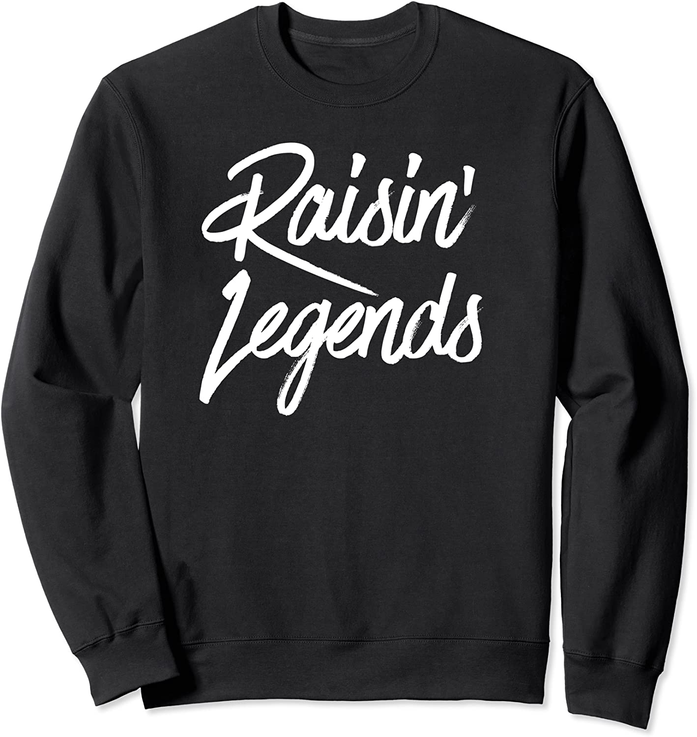Raisin Legends Design Sweatshirt
