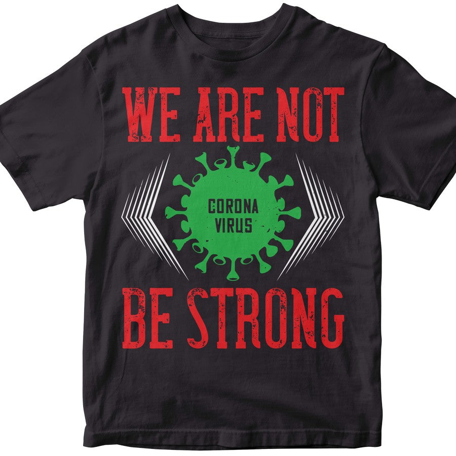 We Are Not Be Strong
