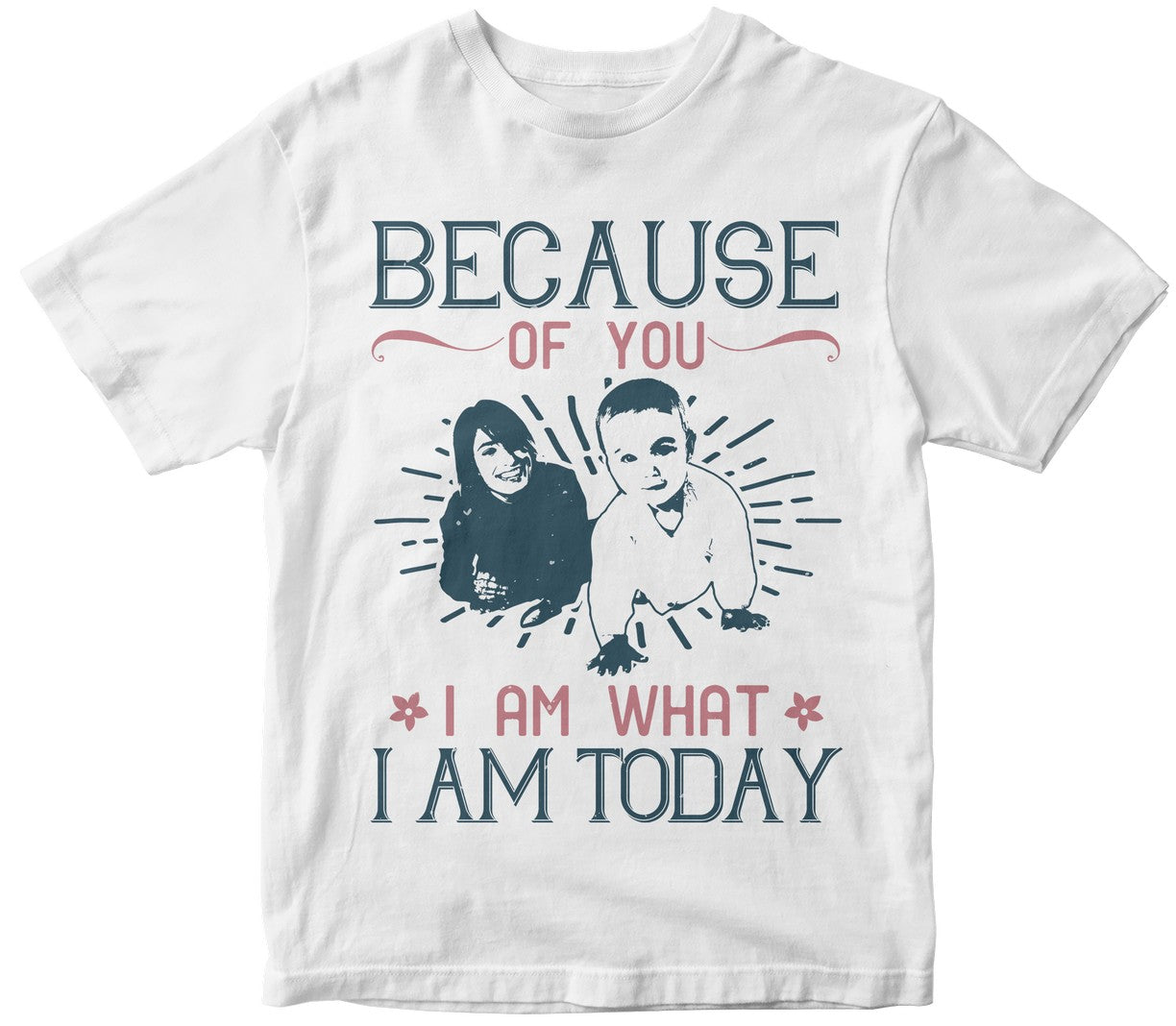 Because Of You, I Am What I Am Today