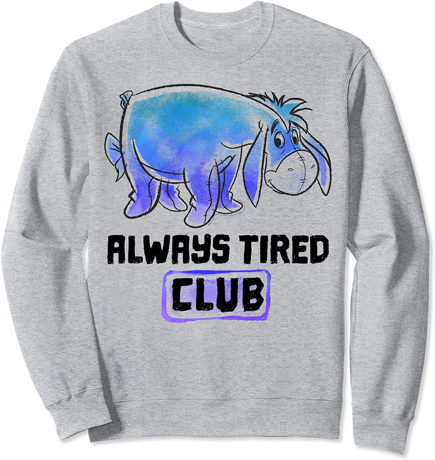 Disney Winnie The Pooh Eeyore Always Tired Club Sweatshirt
