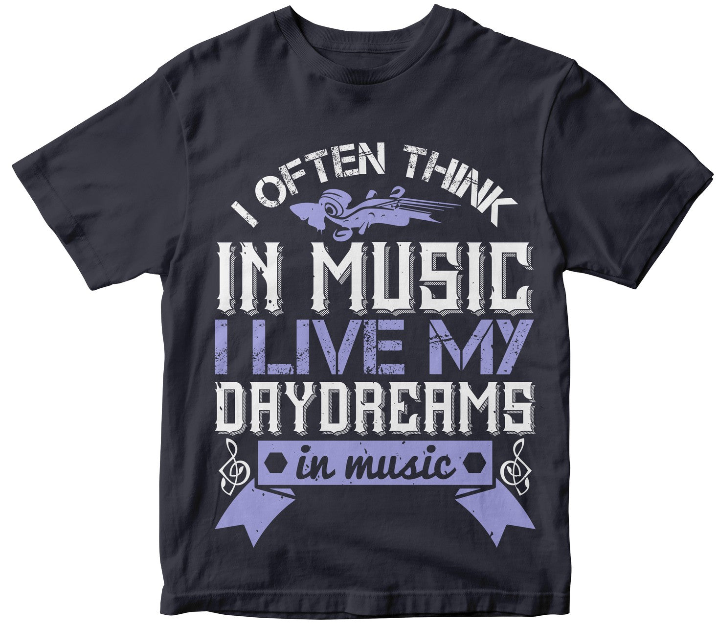 I Often Think In Music. I Live My Daydreams In Music