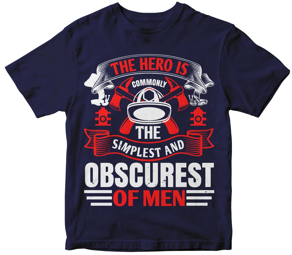 The Hero Is Commonly The Simplest And Obscurest Of Men Collection
