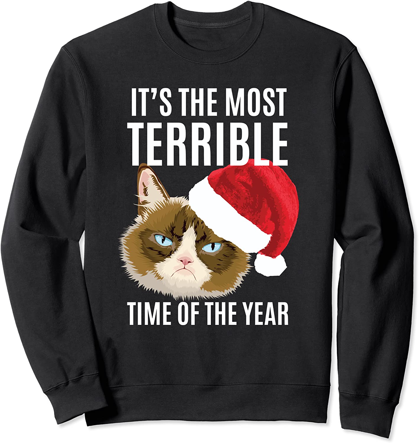Funny Cat Hates Christmas Most Terrible Time of the Year Sweatshirt