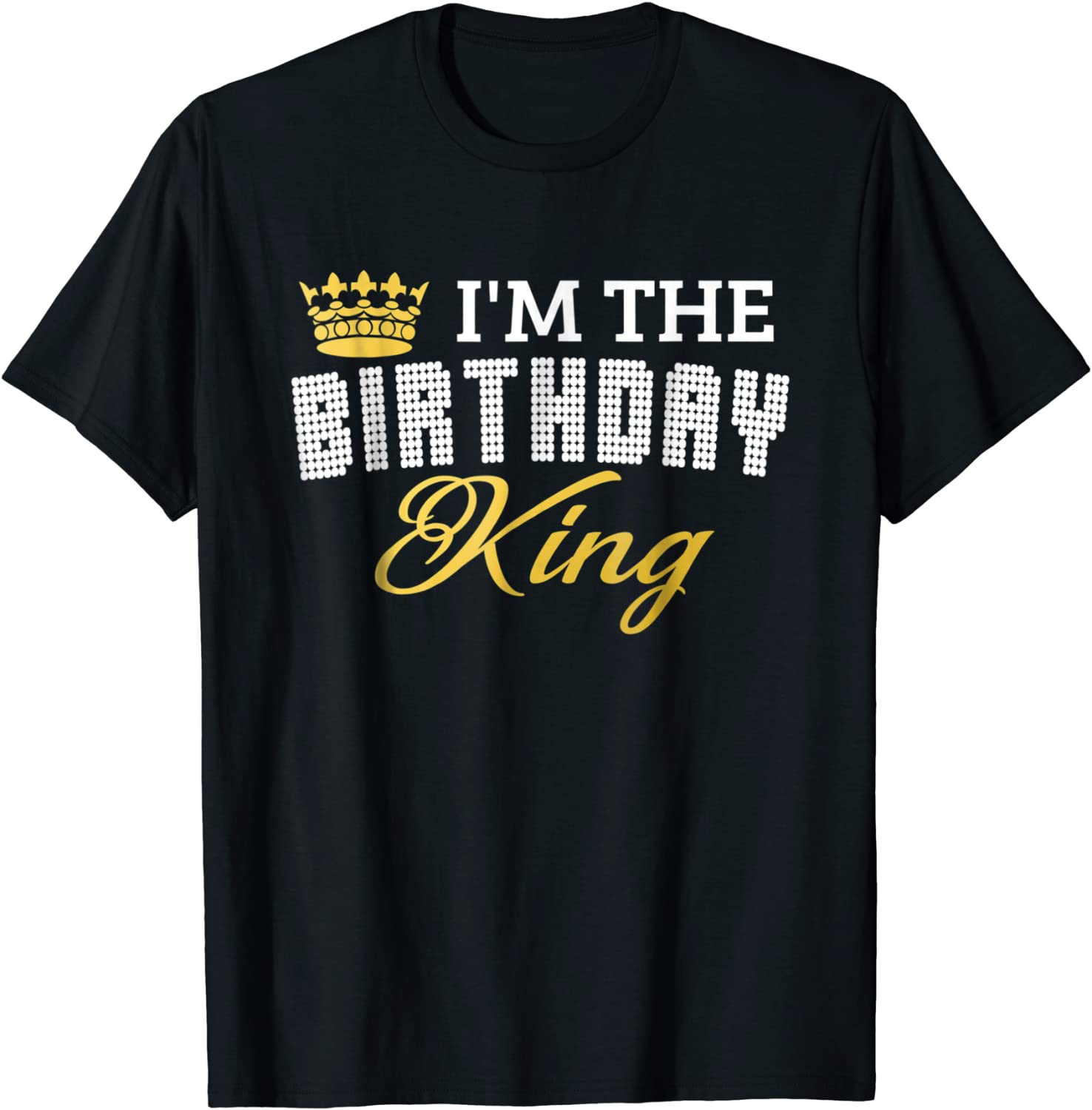 Im The Birthday King Couples Matching Birthday T-Shirt