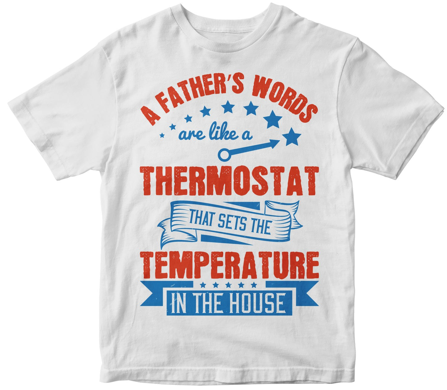 A Father’S Words Are Like A Thermostat That Sets The Temperature In The House