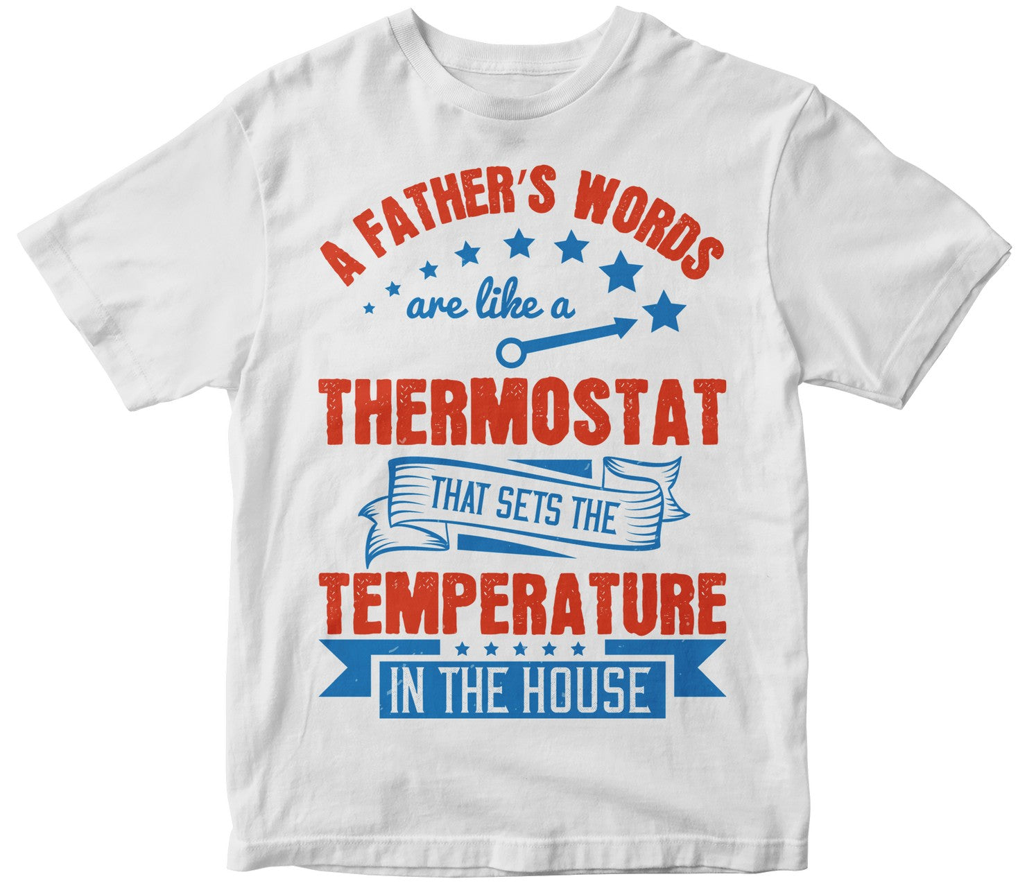 A Father’S Words Are Like A Thermostat That Sets The Temperature In The House