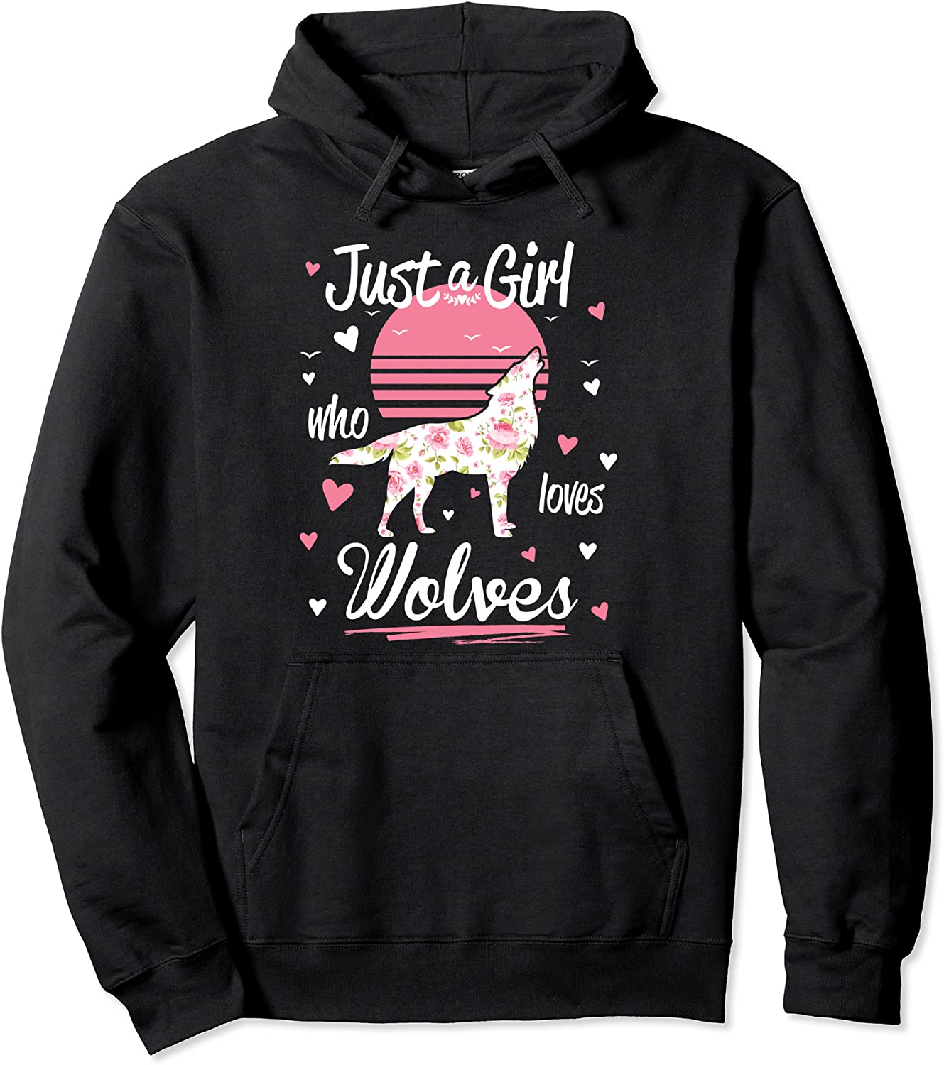 Wolf Design Just A Girl Who Loves Wolves Pullover Hoodie