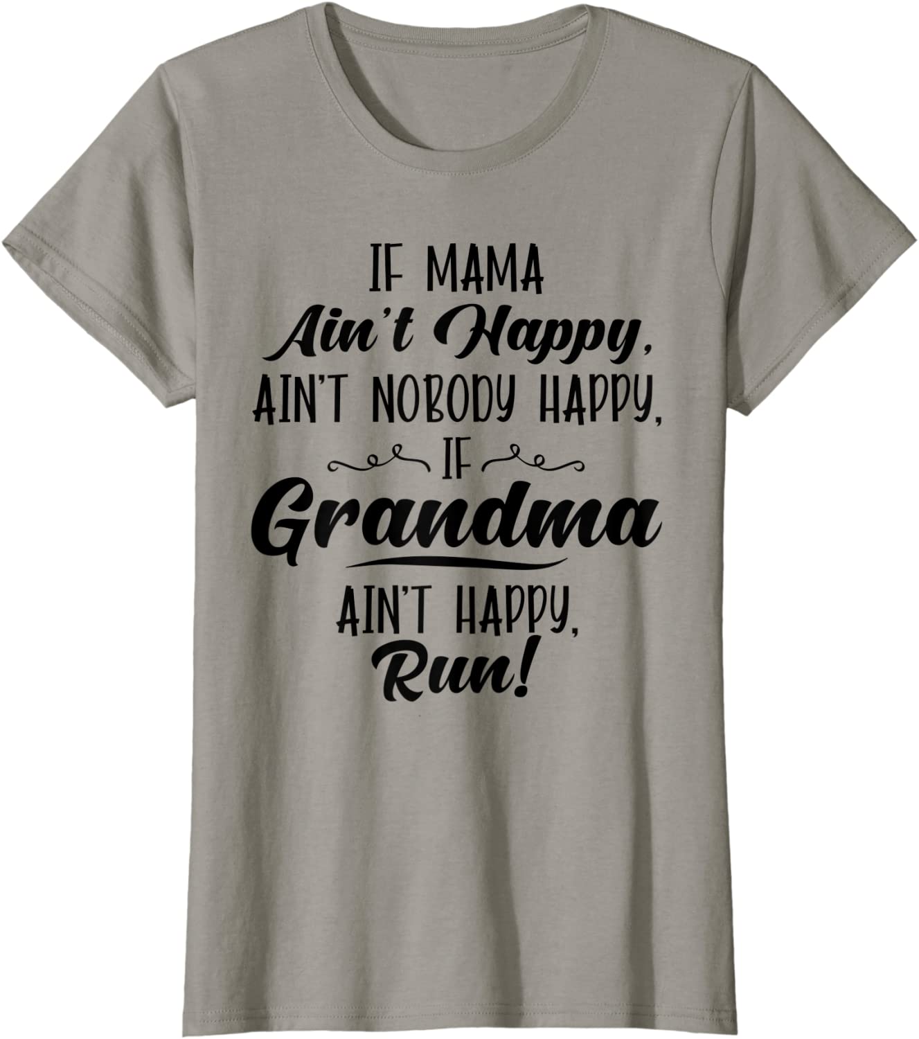 Womens Mama Aint Happy Aint Nobody Happy Grandma Aint Happy Run T-Shirt