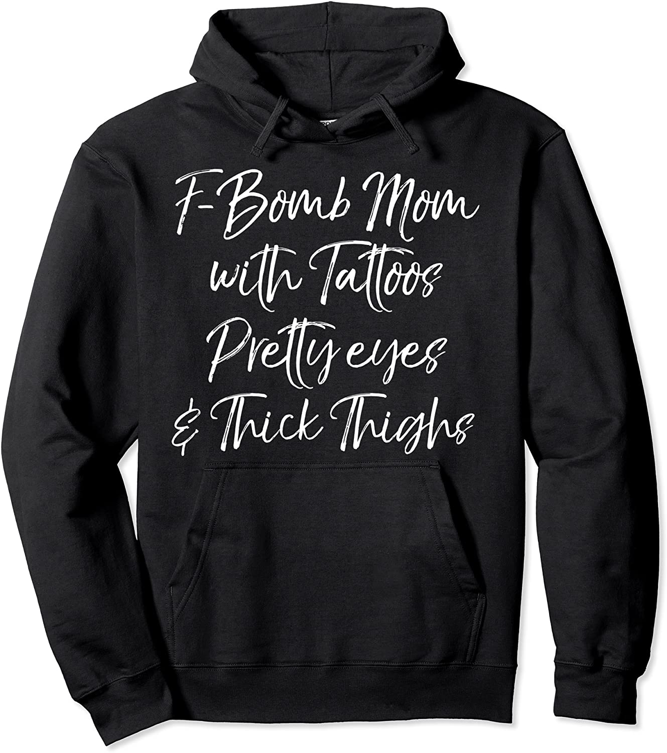 Funny F-Bomb Mom with Tattoos Pretty Eyes and Thick Thighs Pullover Hoodie