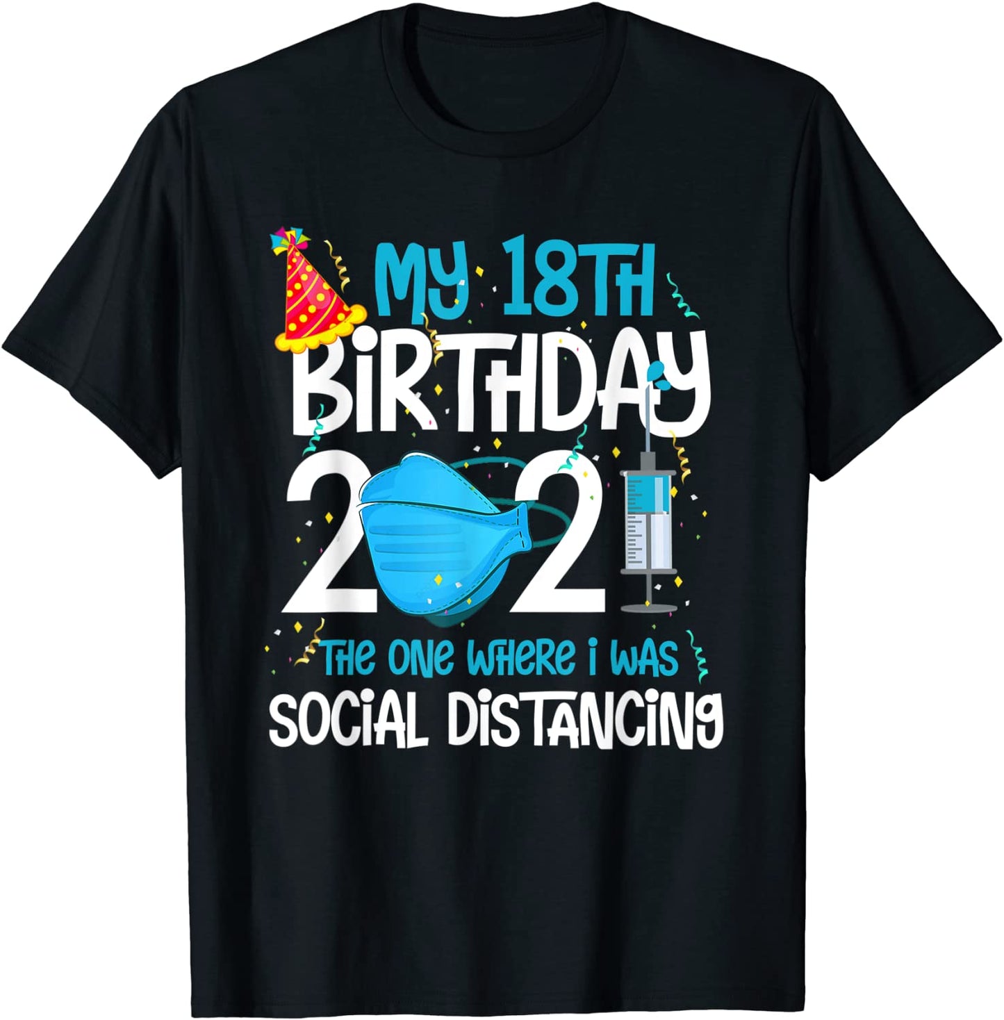 My 18th Birthday 2021 Funny Quarantine 18 Years Old Gifts T-Shirt