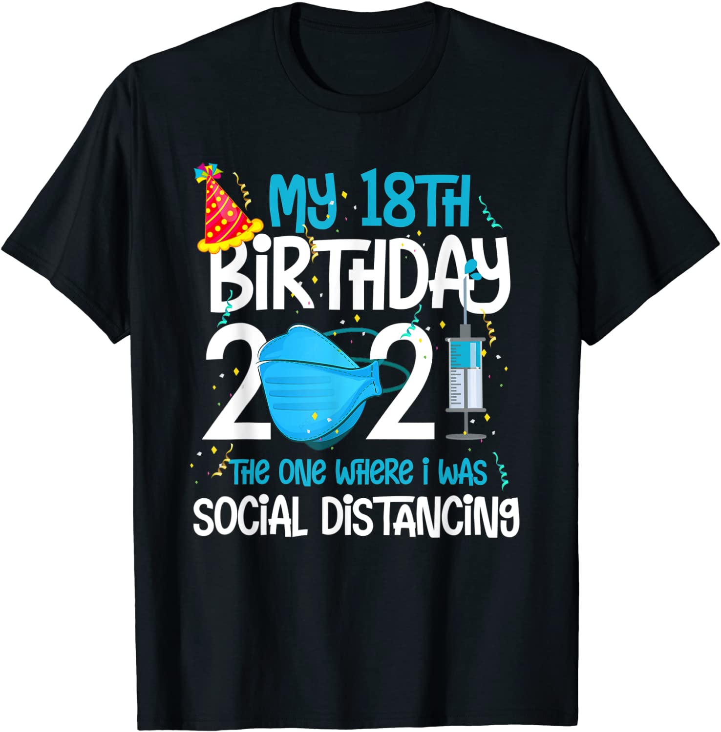 My 18th Birthday 2021 Funny Quarantine 18 Years Old Gifts T-Shirt