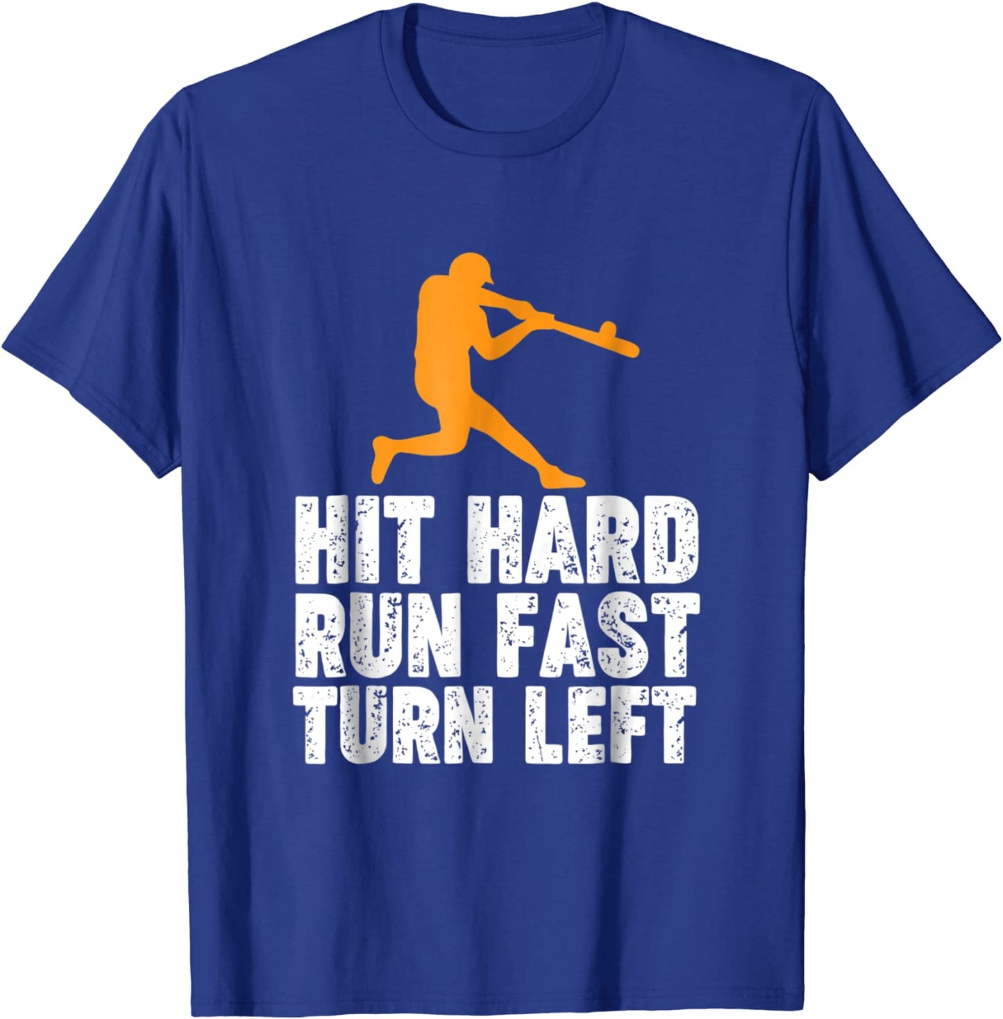 Hit Hard Run Fast Turn Left Baseball Funny Sport T-Shirt