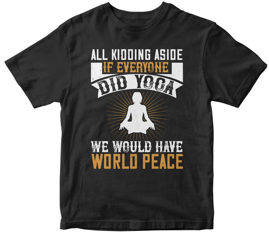 All Kidding Aside, If Everyone Did Yoga, We Would Have World Peace