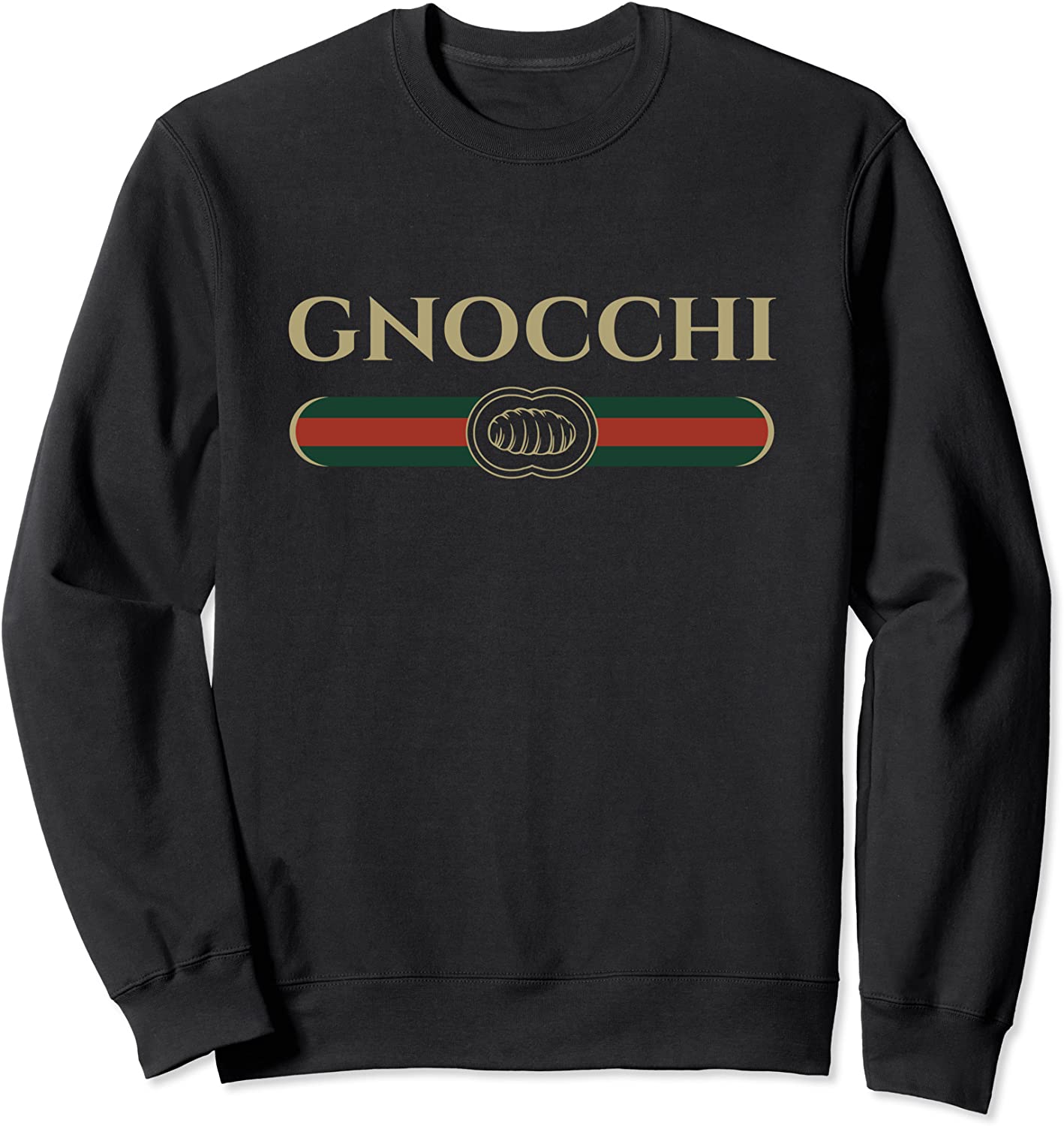 Gnocchi shirt Gnocchi high fashion Gnocchi Pasta Parody Sweatshirt