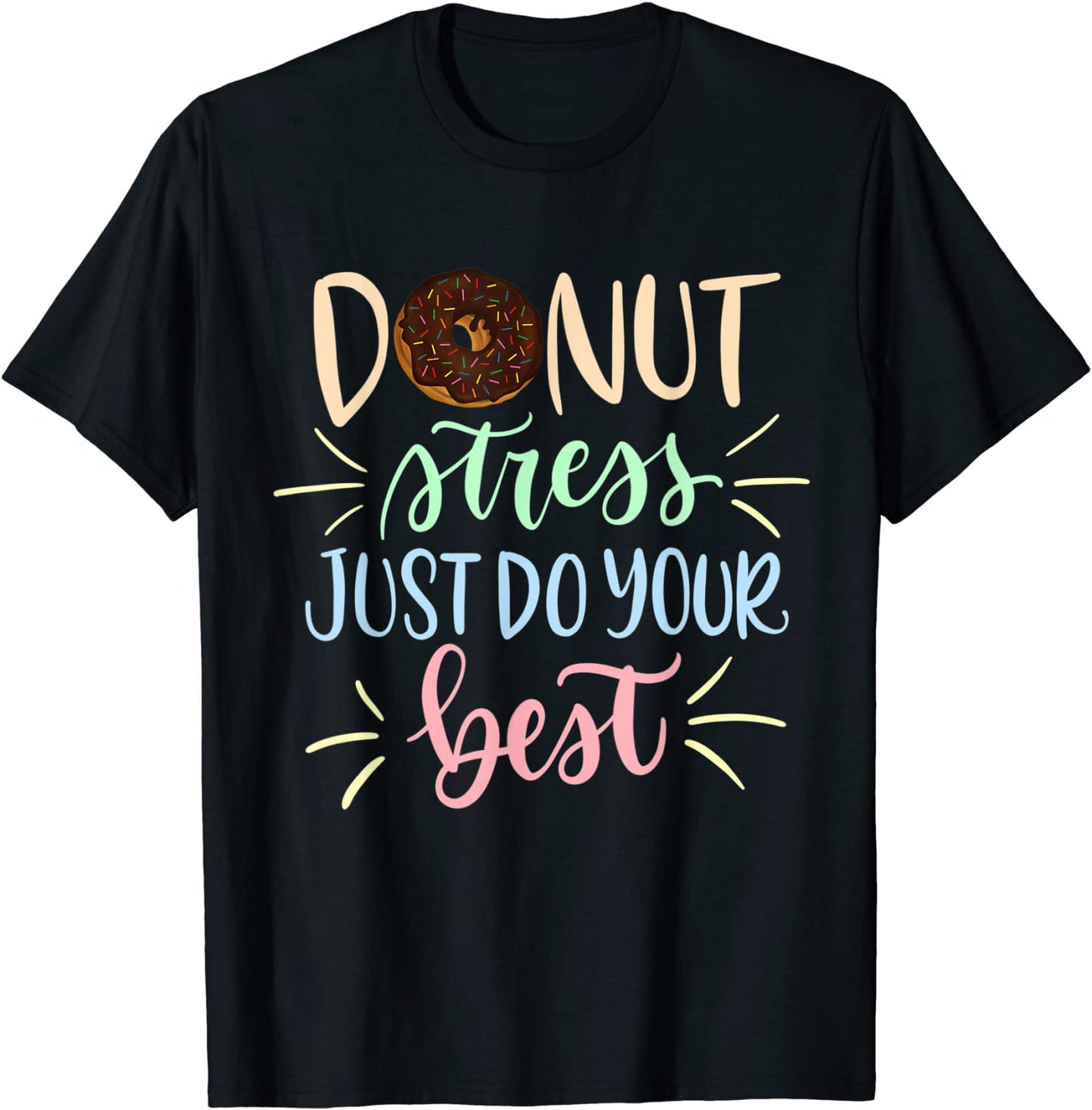 Donut Stress Just Do Your Best Testing Days T-Shirt Teacher