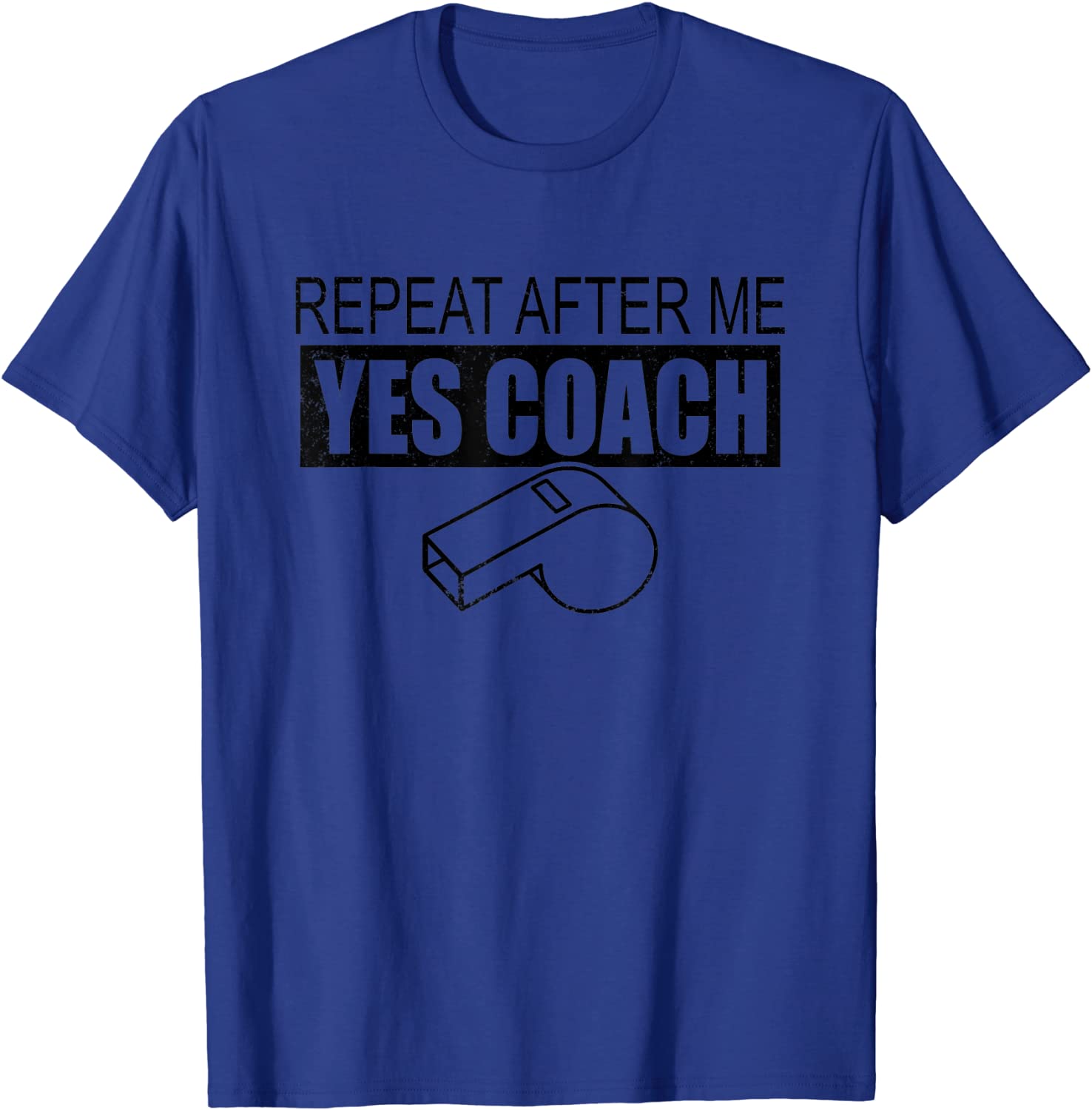 Funny Yes Coach Repeat After Me Team Sports Leader T-Shirt