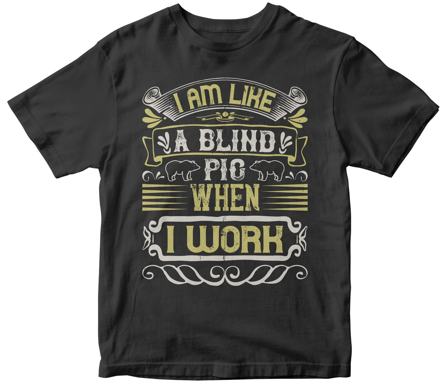 I Am Like A Blind Pig When I Workk