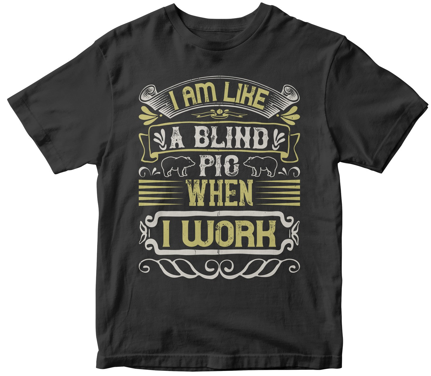 I Am Like A Blind Pig When I Workk