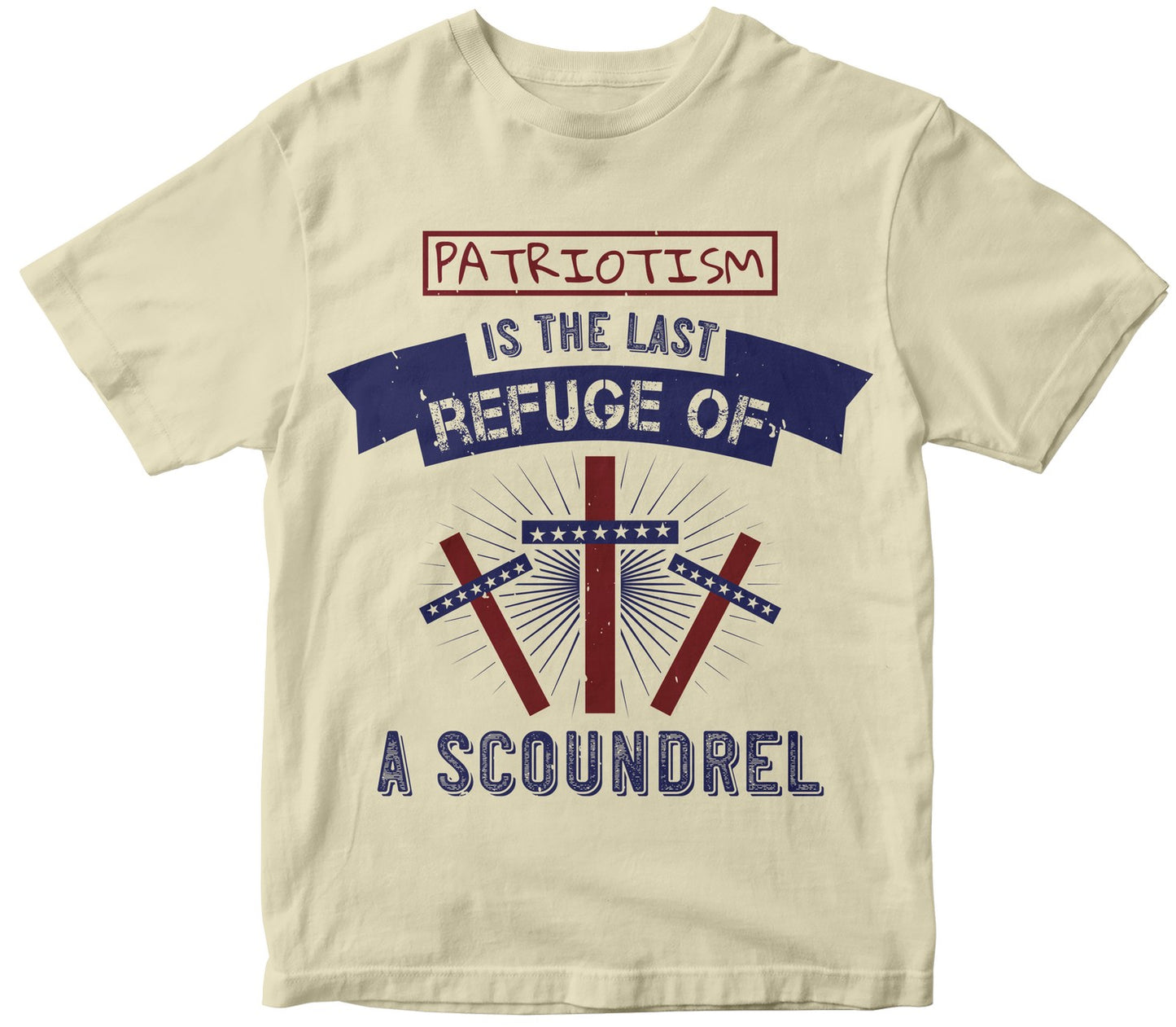 Patriotism Is The Last Refuge Of A Scoundrel