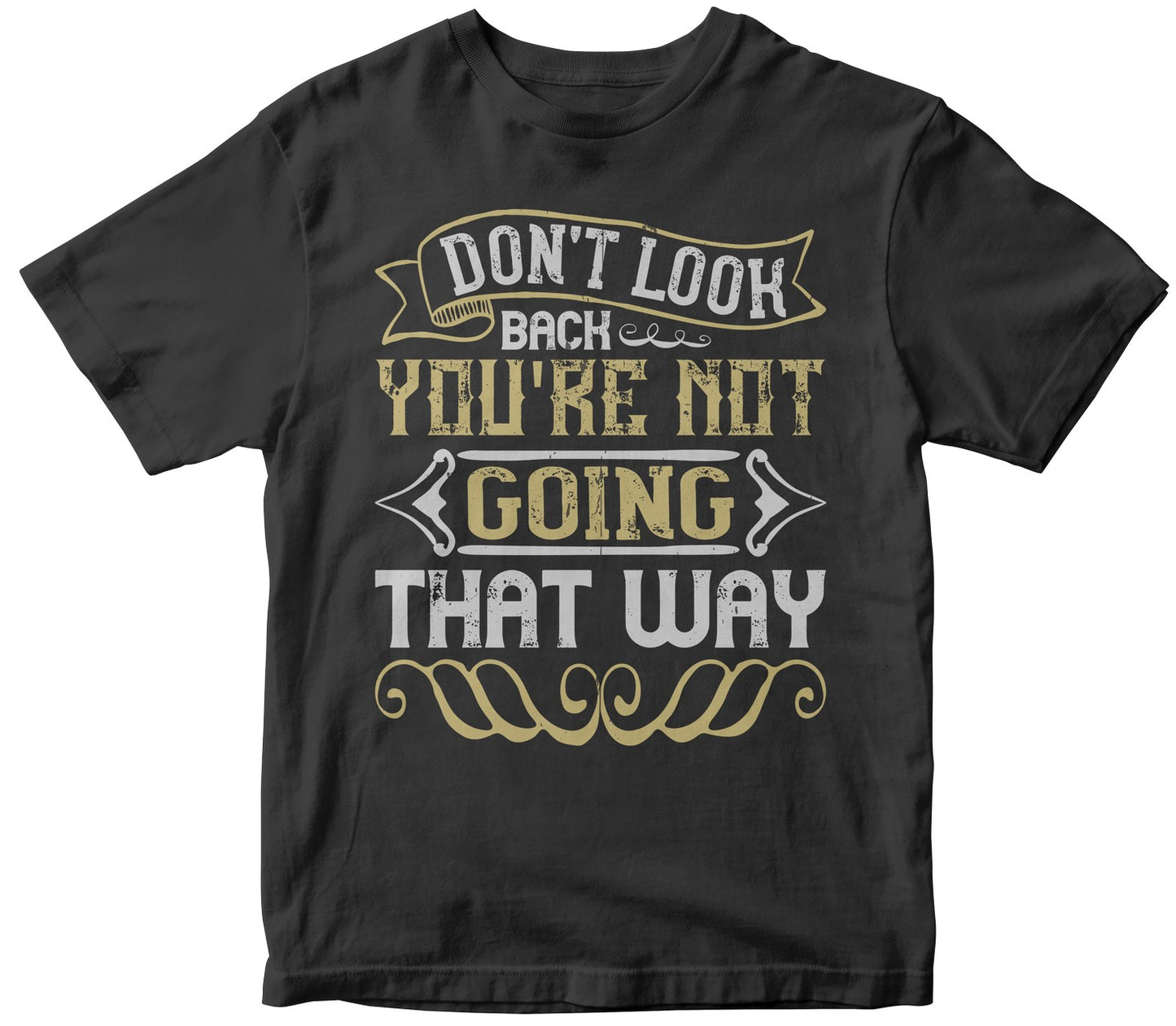 Don'T Look Back You'Re Not Going That Way
