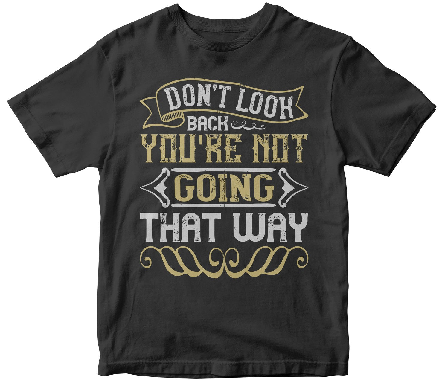 Don'T Look Back You'Re Not Going That Way