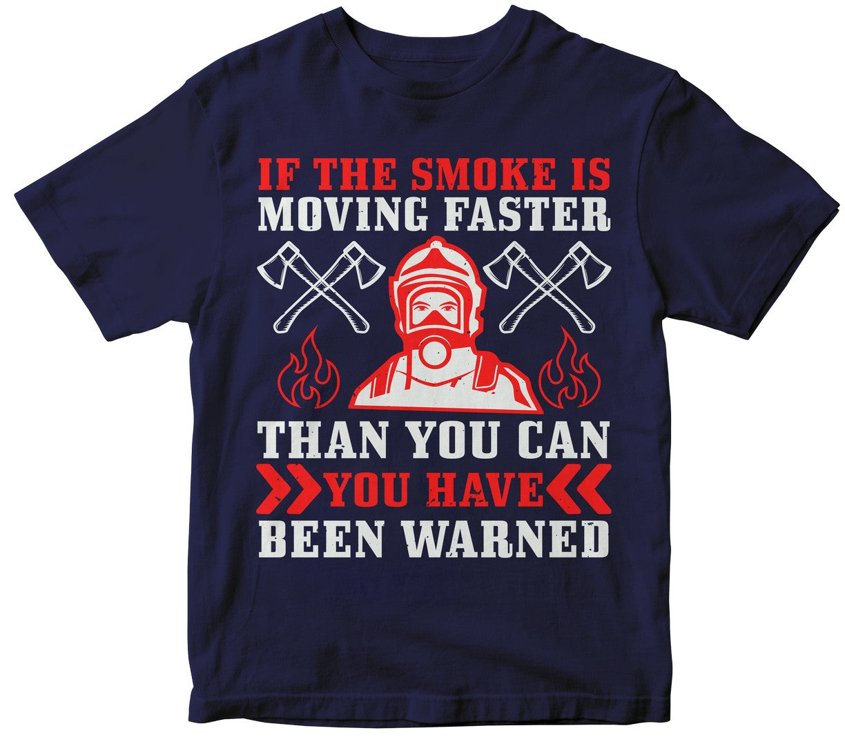 If The Smoke Is Moving Faster Than You Can, You Have Been Warned