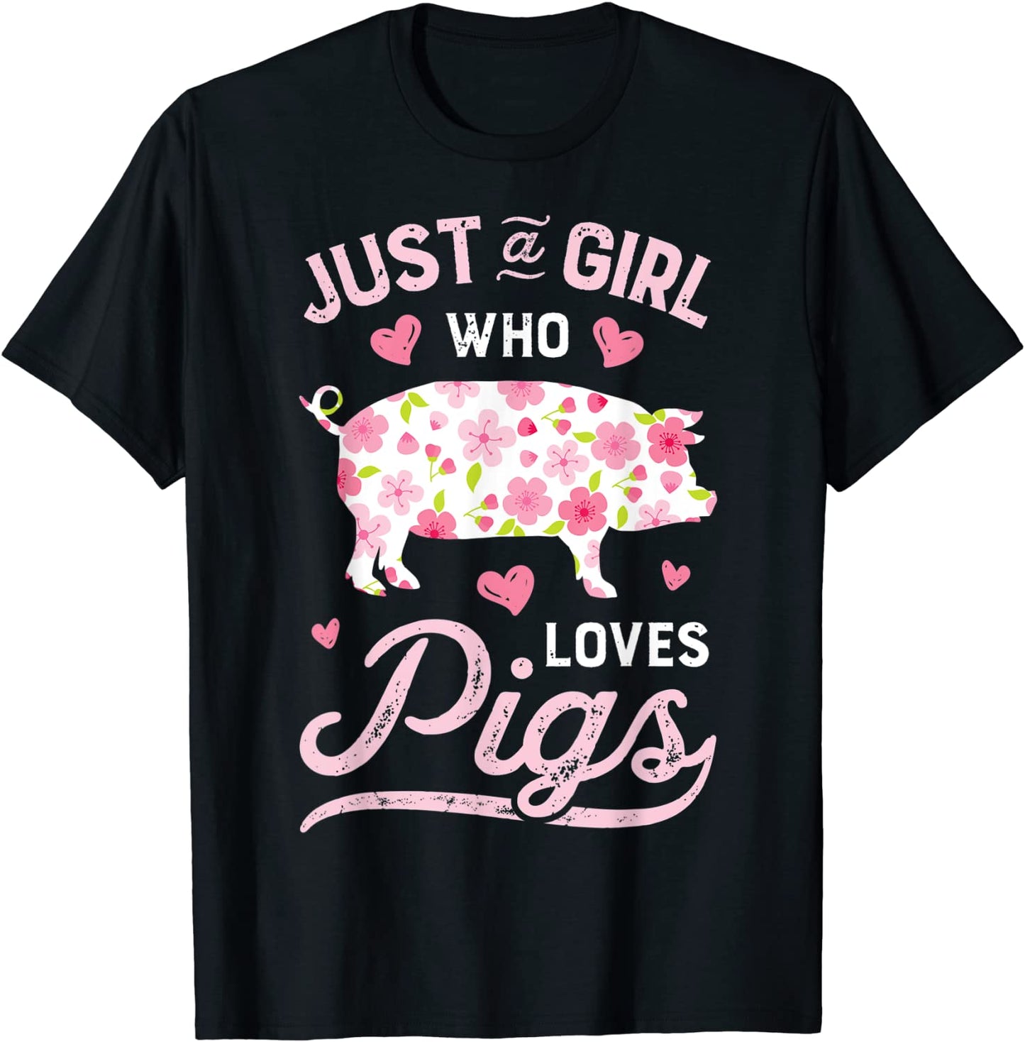 Pig Just A Girl Who loves Pigs Women Farm Farmer Flower T-Shirt