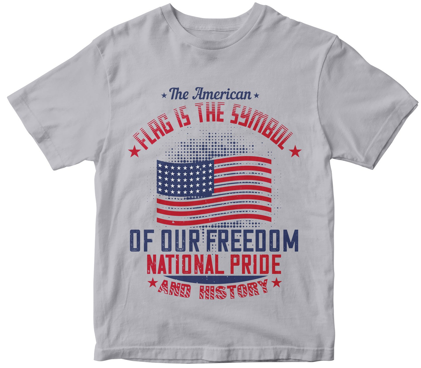 The American Flag Is The Symbol Of Our Freedom, National Pride And History