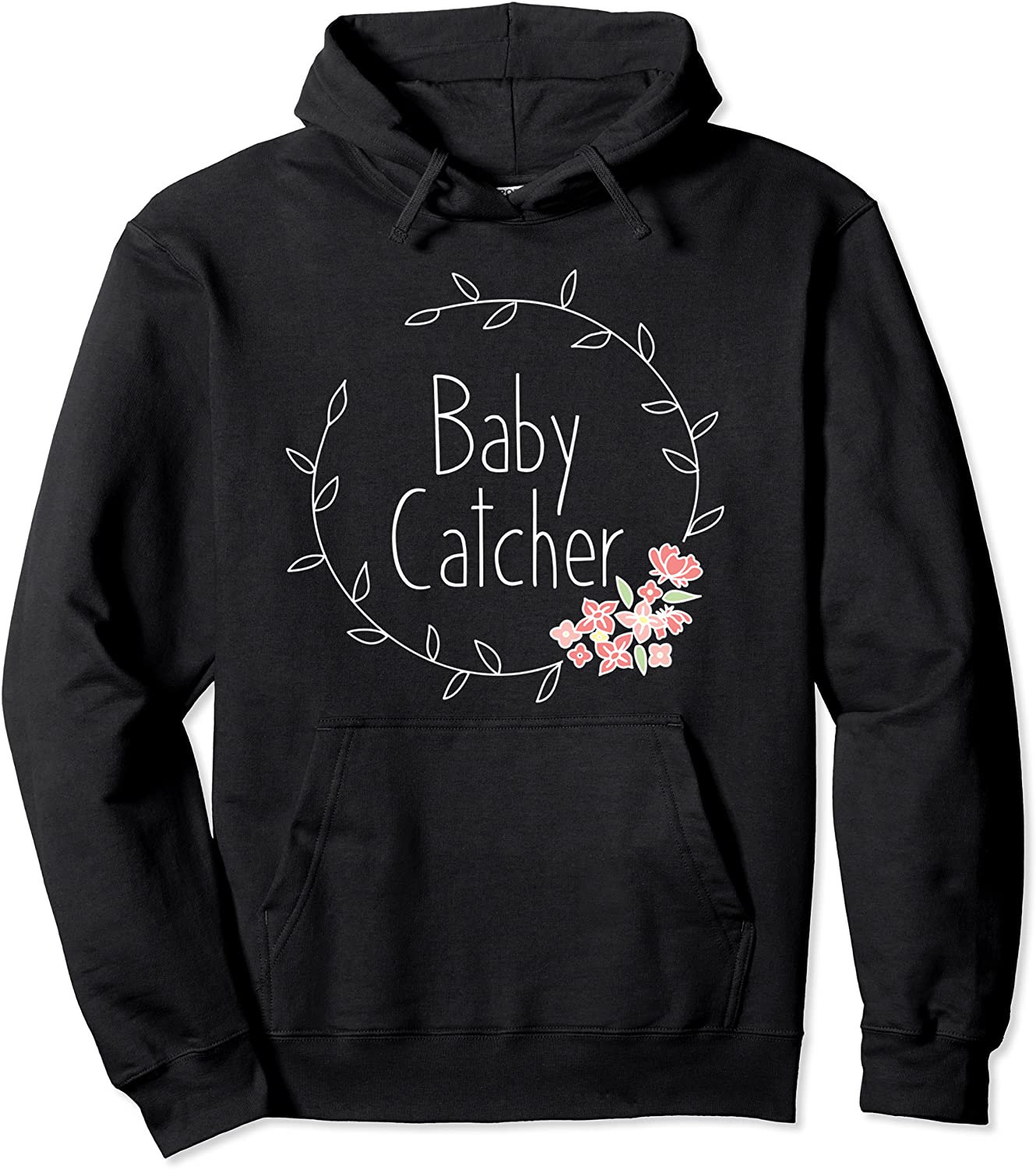 Baby Catcher Hoodie Midwife Gift OBGYN Midwifery Gift