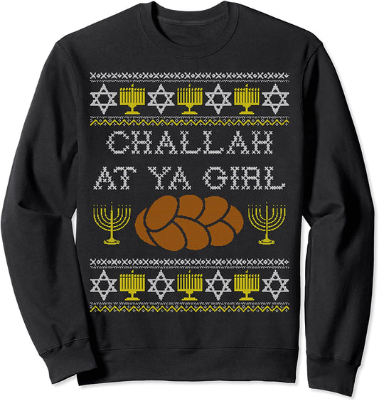 Challah At Ya Girl Sweatshirt Funny Chanukah Jewish Food