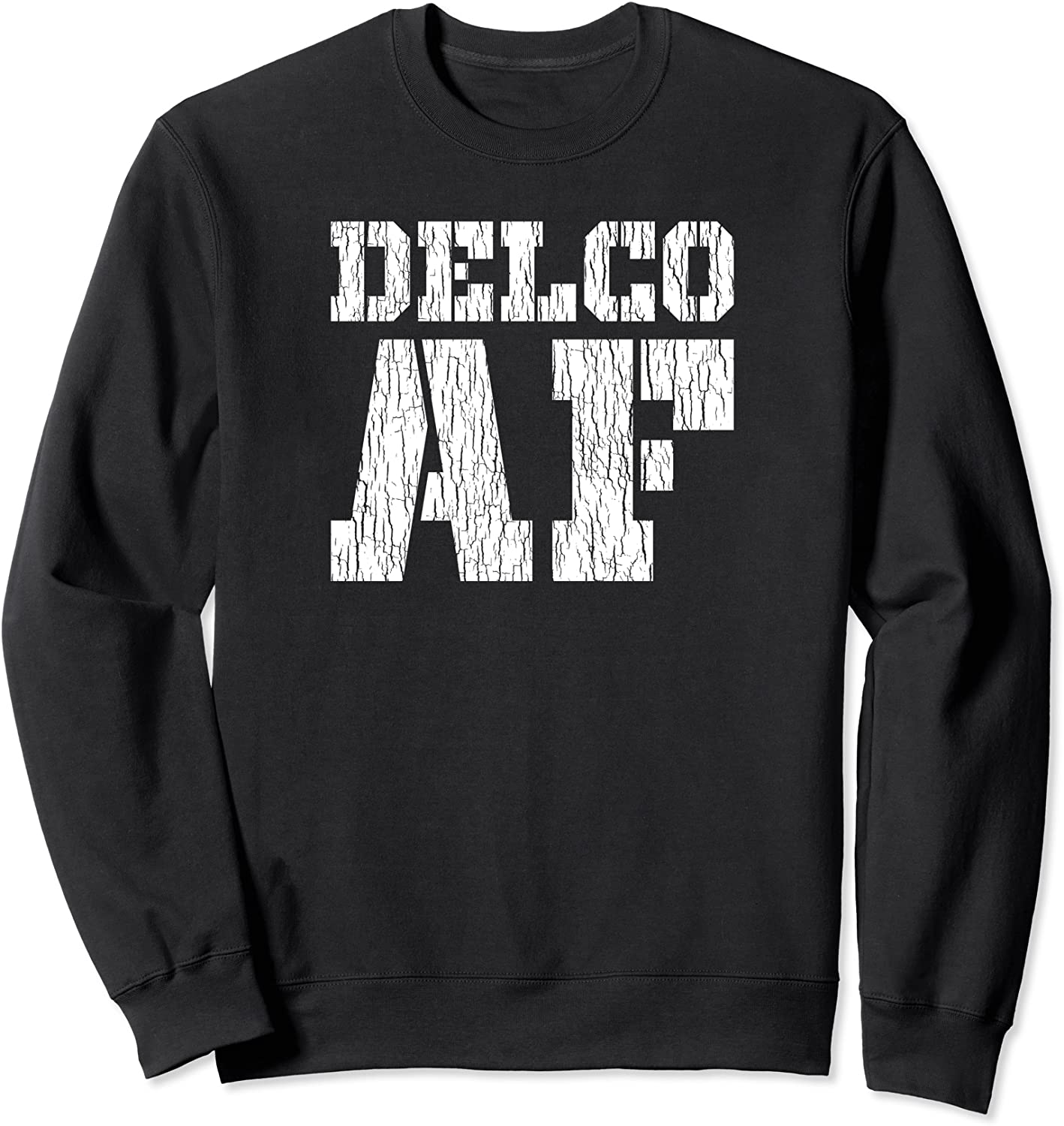Delco AF Delaware County Philly Philadelphia PA Chester Sweatshirt