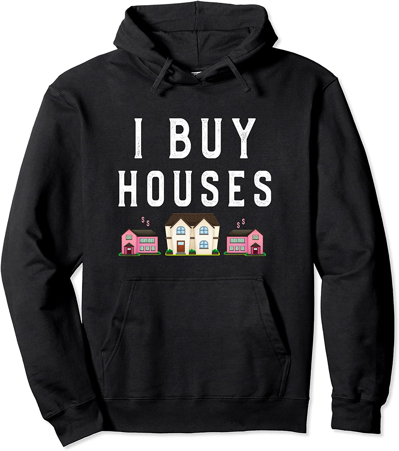 I Buy Houses Funny Real Estate Investor Sayings Awesome Gift Pullover Hoodie