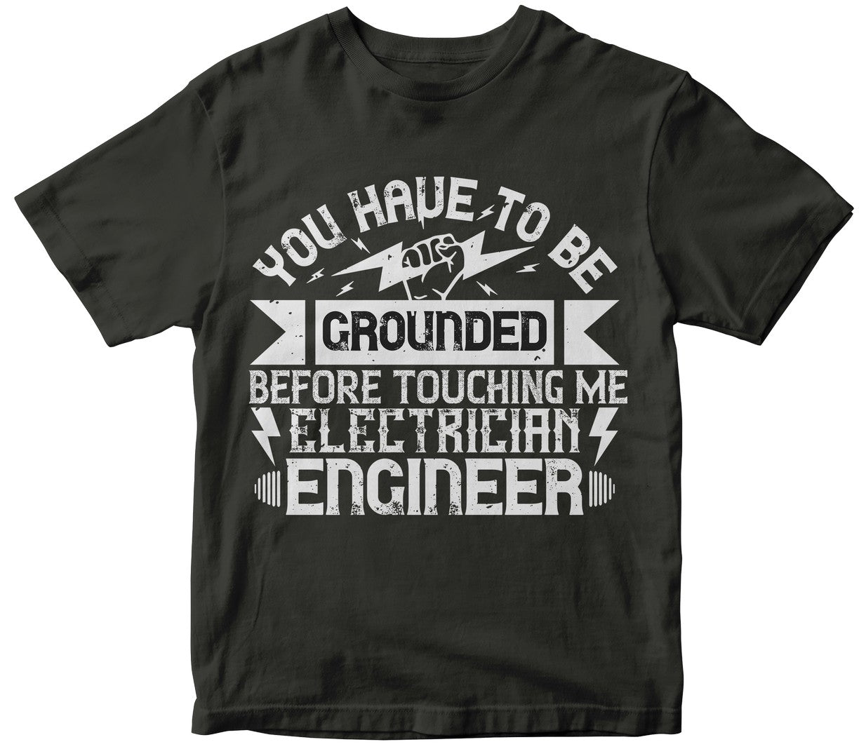 You Have To Be Grounded Before Touching Me Electrician Engineer