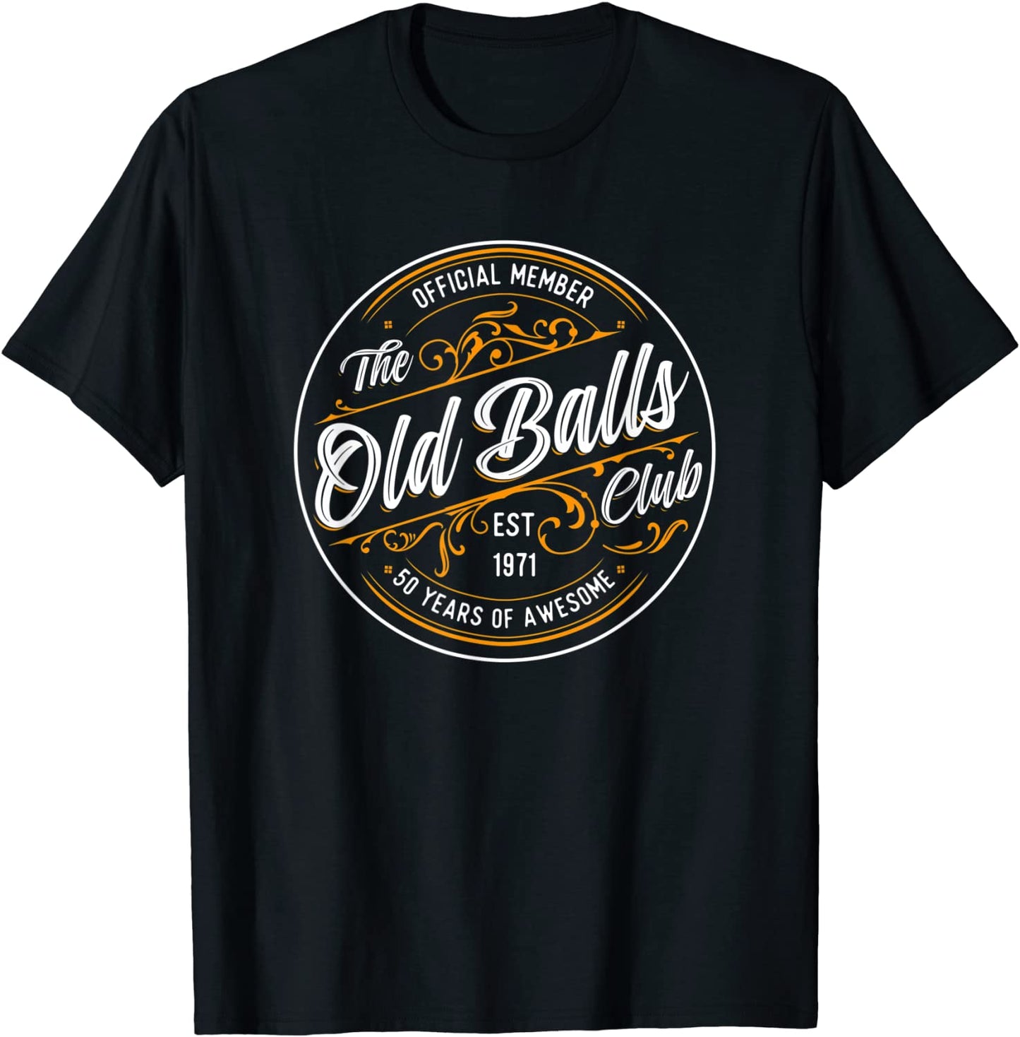 Mens Old Balls Club 50th Birthday for Him Born in 1971 Gag Gift T-Shirt