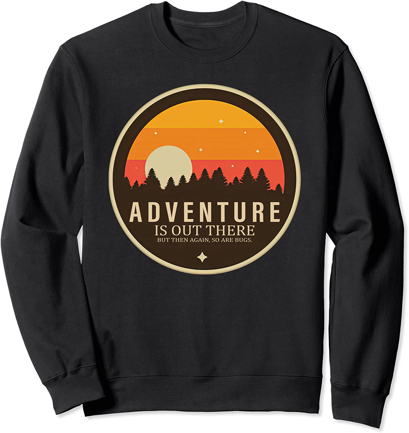 Adventure is Out There But So Are Bugs Funny Camping Shirt Sweatshirt