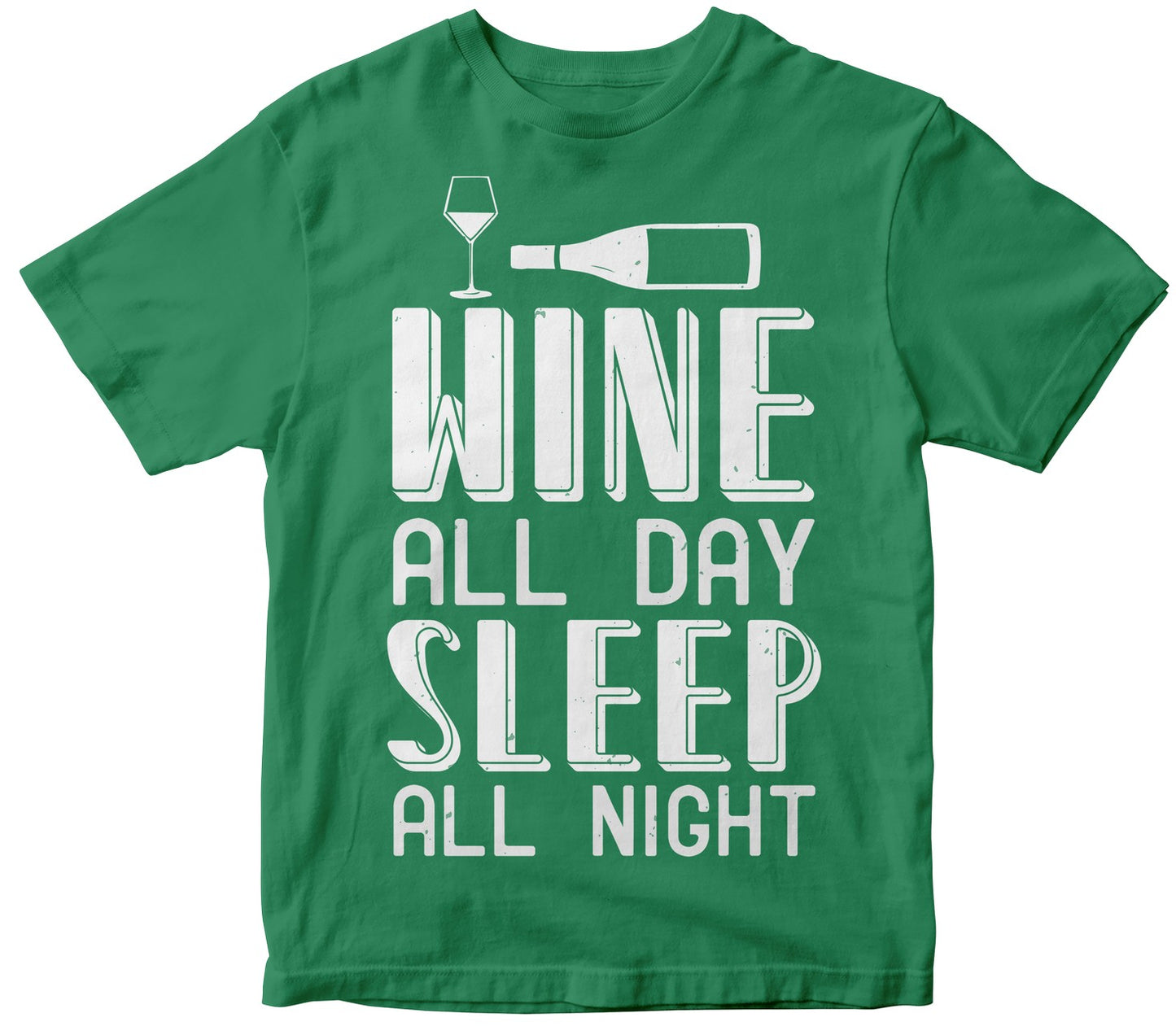 Wine All Day Sleep All Night