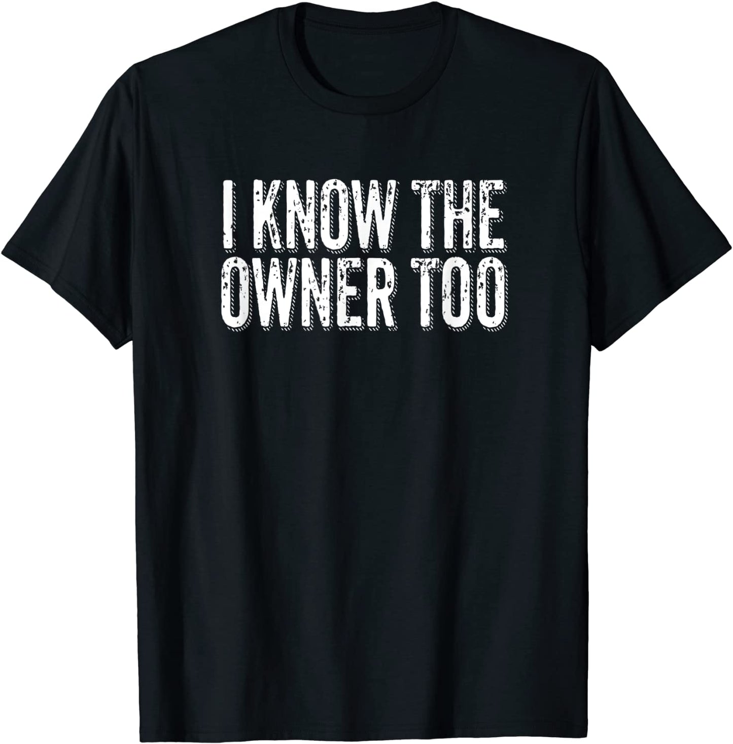 Bartender Bouncer Gift I Know The Owner Too Club Bar Pub T-Shirt